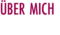 ÜBER MICH
